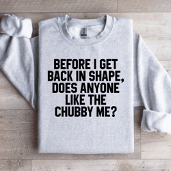 before i get back in shape sweatshirt