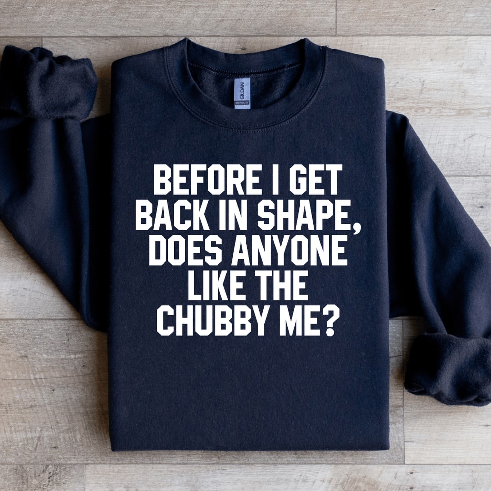 Before I Get Back In Shape Sweatshirt 4