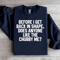 Before I Get Back In Shape Sweatshirt 4
