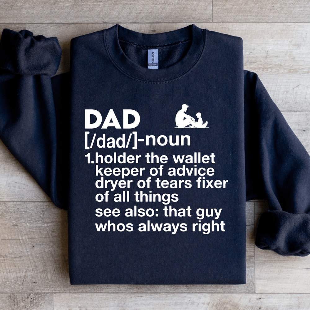 Dad Noun Holder The Wallet Keeper Of Advice Sweatshirt 0