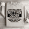 I Dont Feel Like Im Getting Older Sweatshirt 0