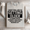 I Dont Feel Like Im Getting Older Sweatshirt 0