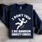 I Dont Trip I Do Random Gravity Checks Sweatshirt 1