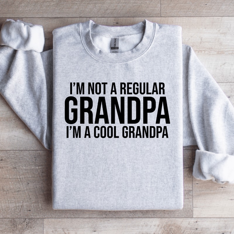 Im Not A Regular Grandpa Sweatshirt 4