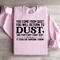 You Come From Dust You Will Return To Dust Sweatshirt 1