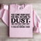 You Come From Dust You Will Return To Dust Sweatshirt 1