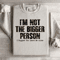 Im Not The Bigger Person Sweatshirt 3
