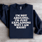 Im Not Arguing Im Just Explaining Sweatshirt 1