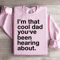 Im That Cool Dad Youve Been Hearing About Sweatshirt 2