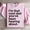 Im That Cool Dad Youve Been Hearing About Sweatshirt 2