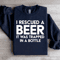 I Rescued A Beer Sweatshirt 1