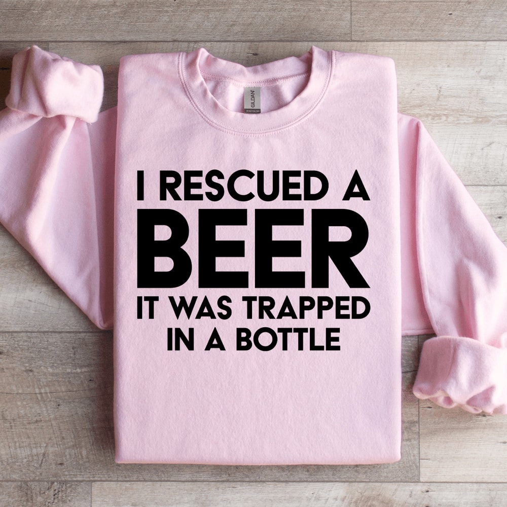I Rescued A Beer Sweatshirt 2