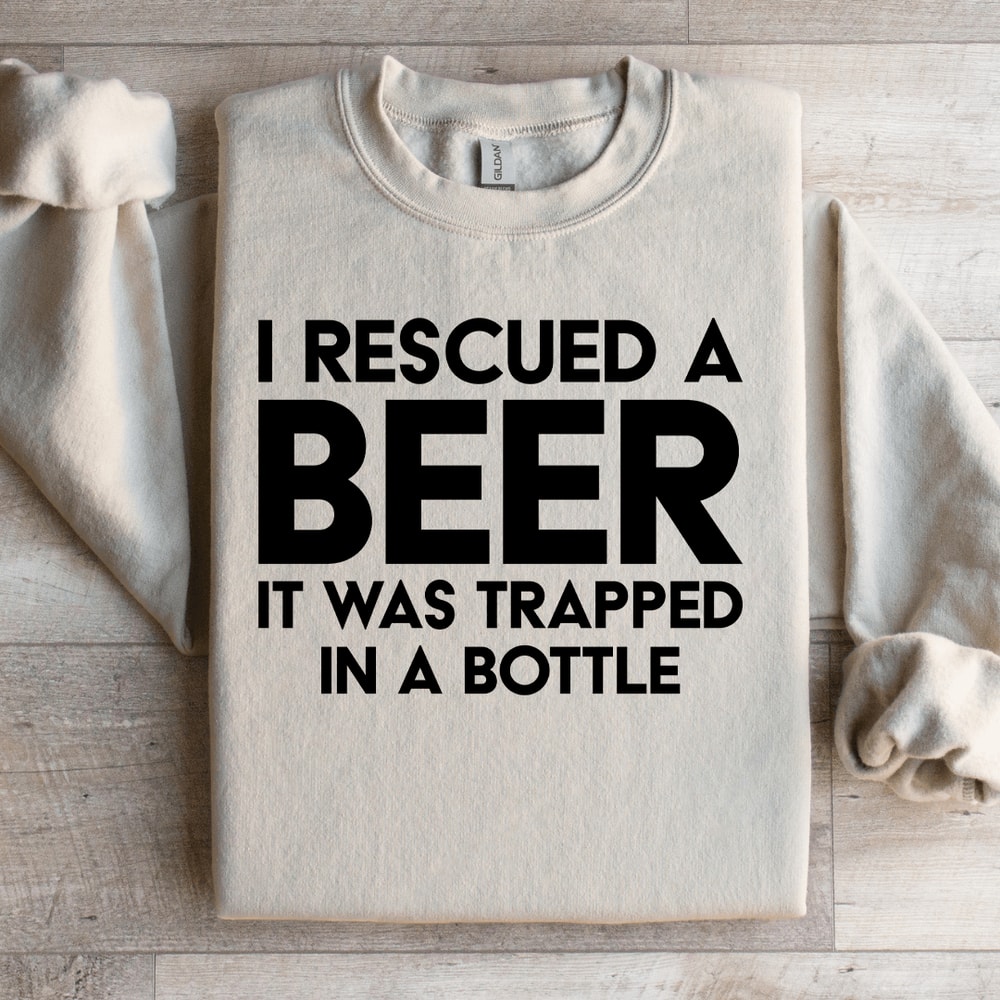 I Rescued A Beer Sweatshirt 3