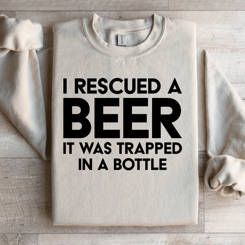 I Rescued A Beer Sweatshirt 3