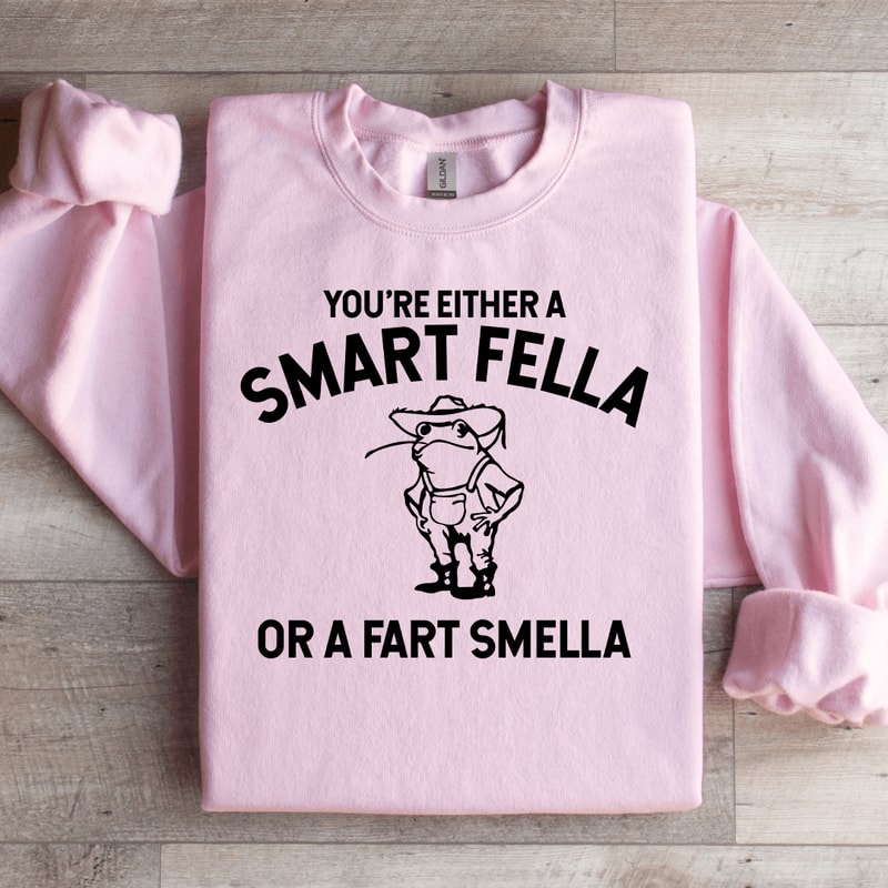 Youre Either A Smart Fella Sweatshirt 2