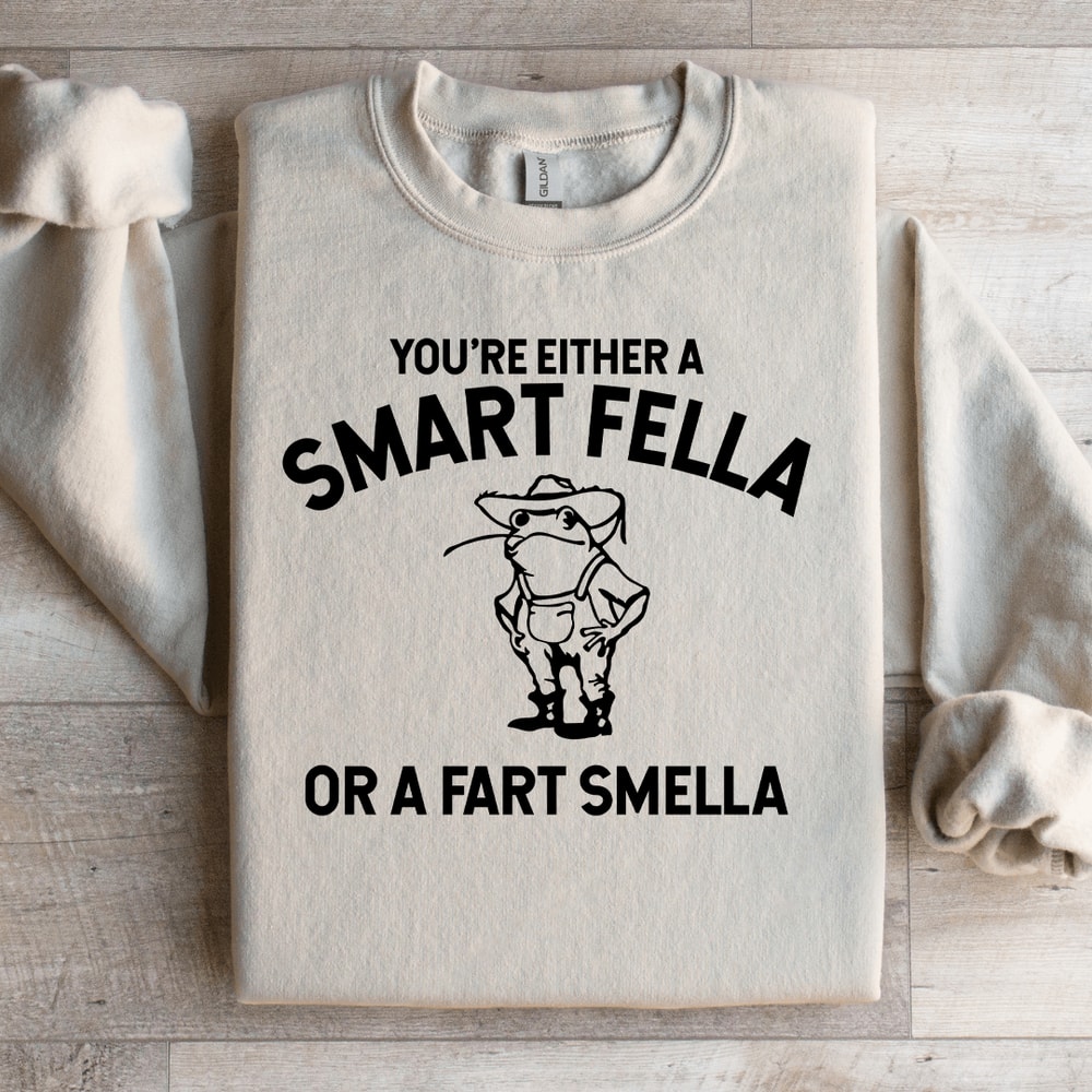 Youre Either A Smart Fella Sweatshirt 3