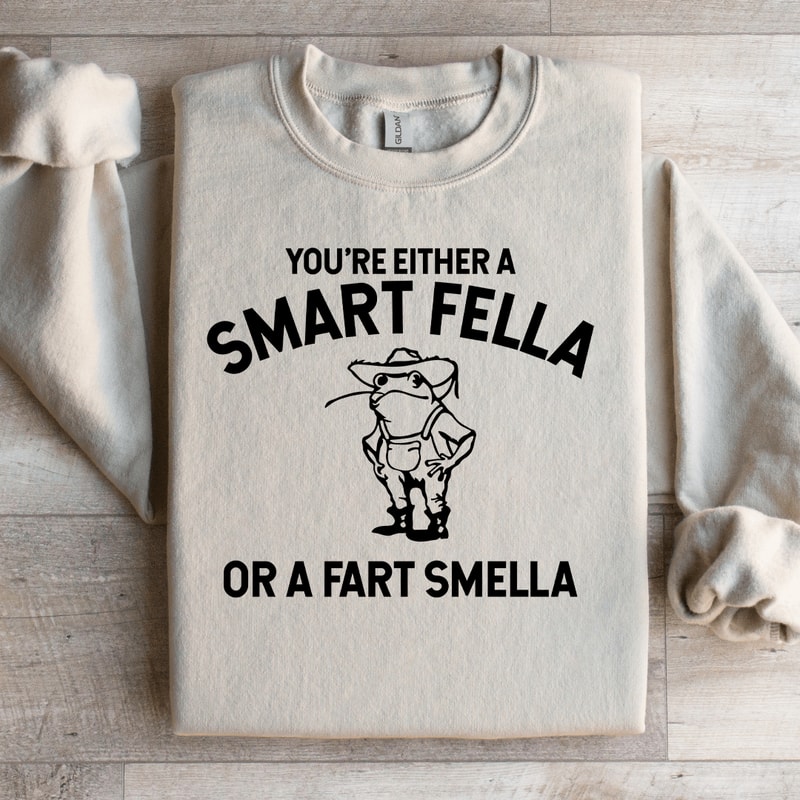 Youre Either A Smart Fella Sweatshirt 3