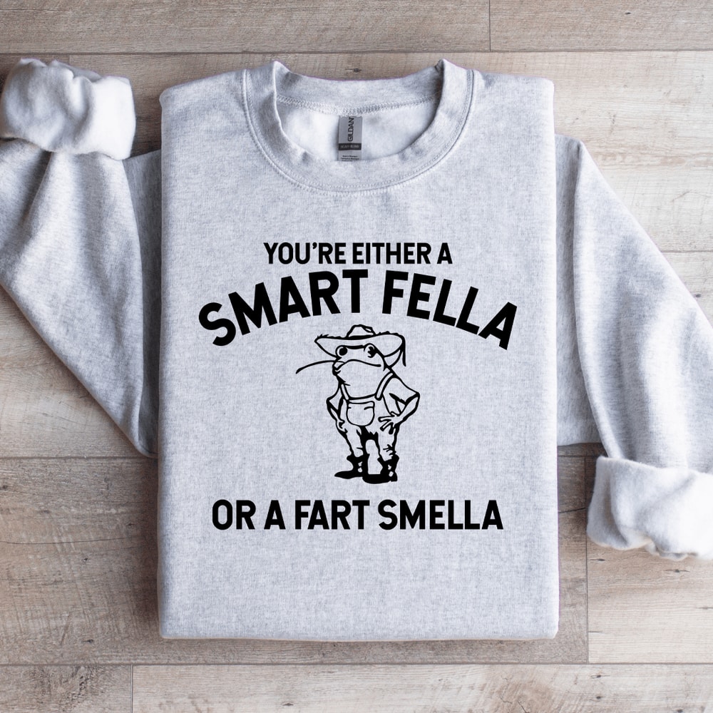 Youre Either A Smart Fella Sweatshirt 4