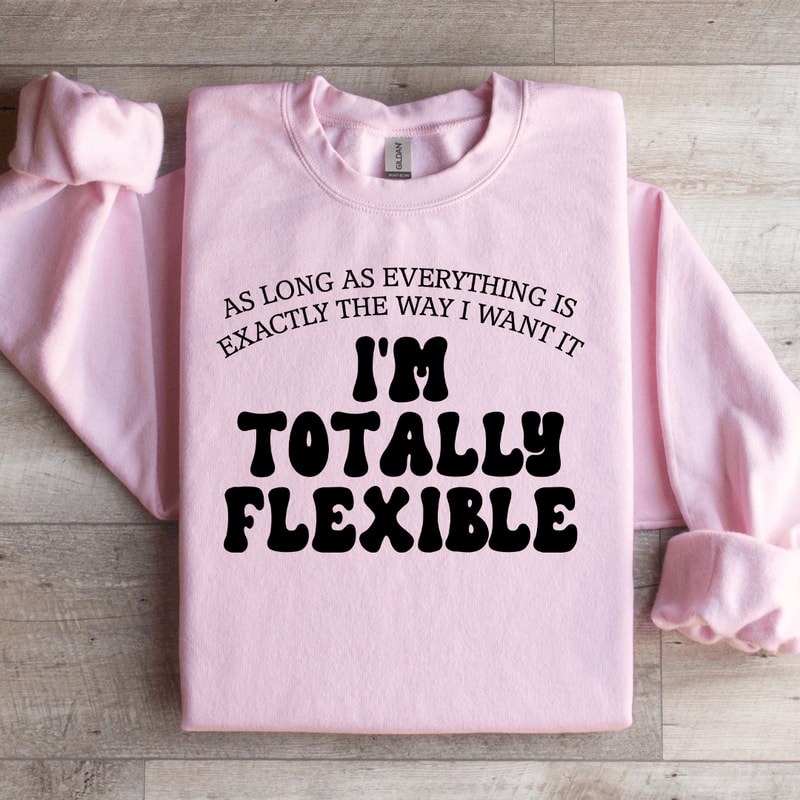 As Long As Everything Is Sweatshirt 0