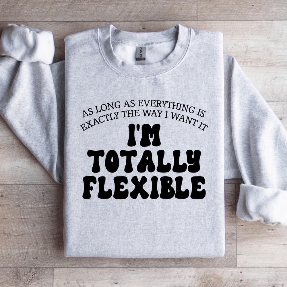 As Long As Everything Is Sweatshirt 3