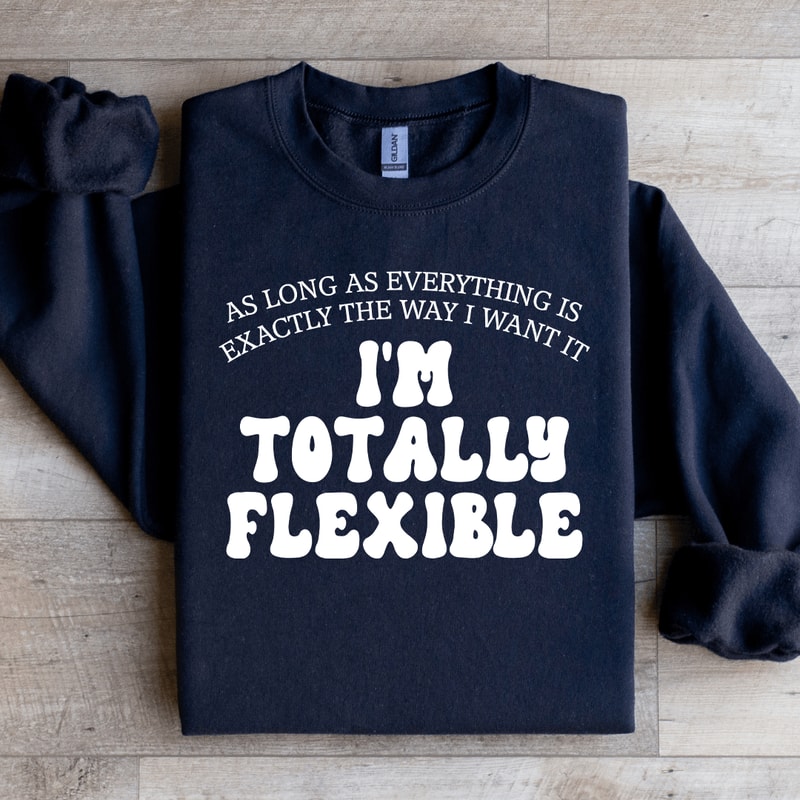 As Long As Everything Is Sweatshirt 4