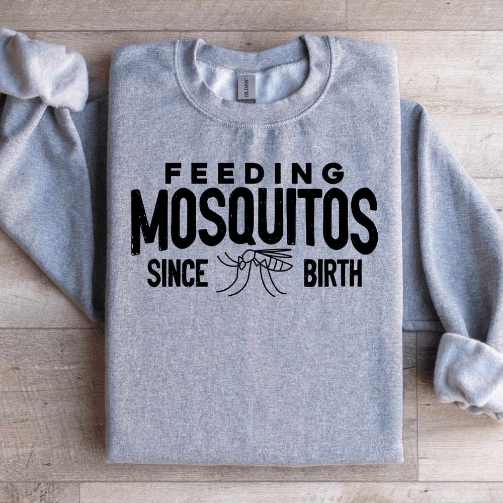 Feeding Mosquitos Since Birth Sweatshirt 2