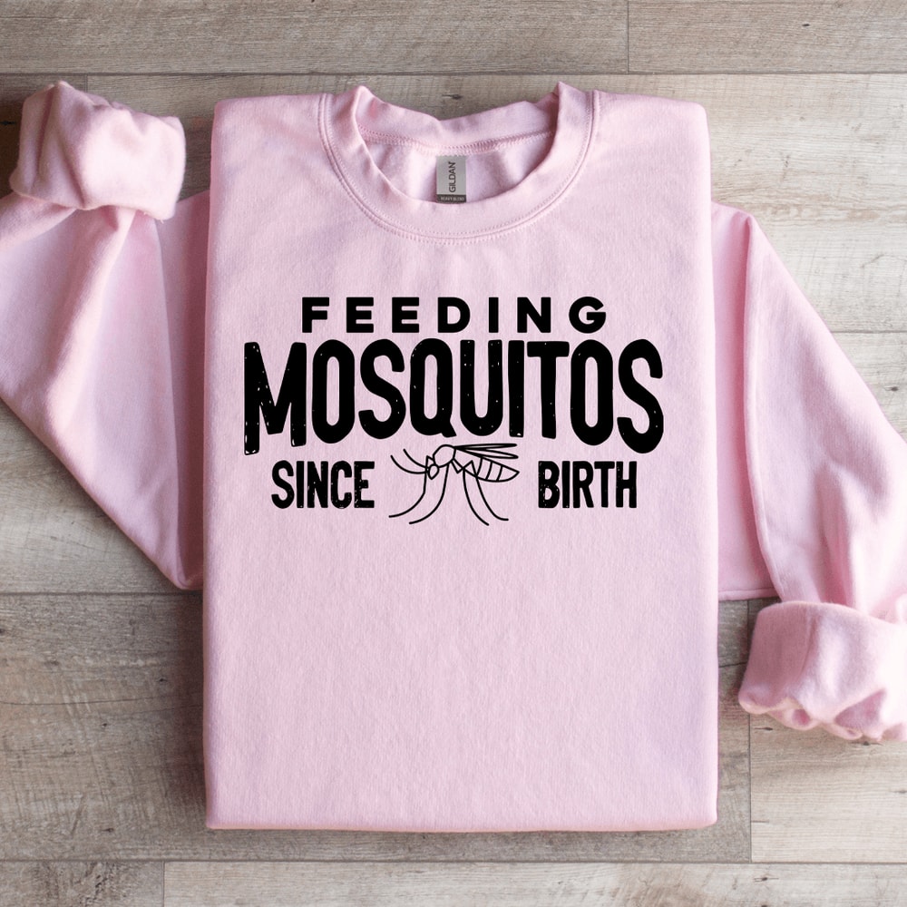 Feeding Mosquitos Since Birth Sweatshirt 3