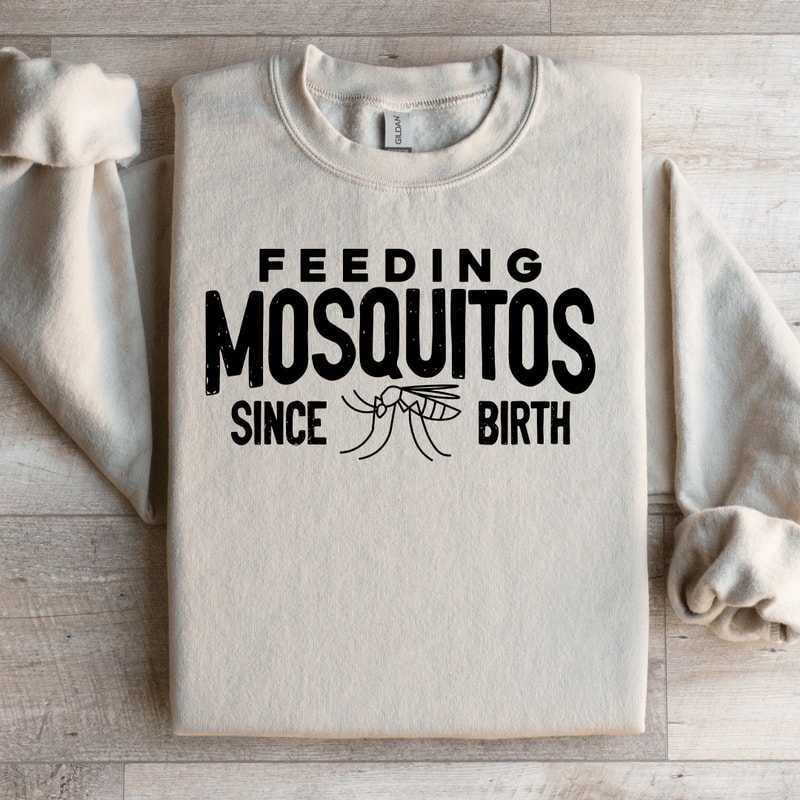 Feeding Mosquitos Since Birth Sweatshirt 4