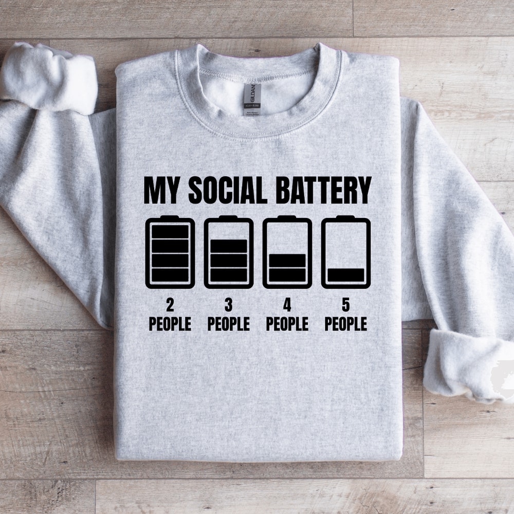 My Social Battery Sweatshirt 4