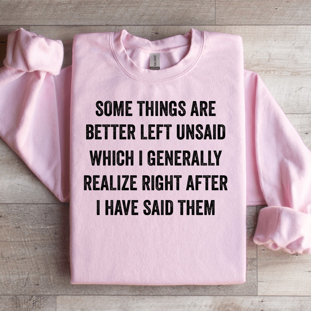Some Things Are Better Left Unsaid Sweatshirt 2