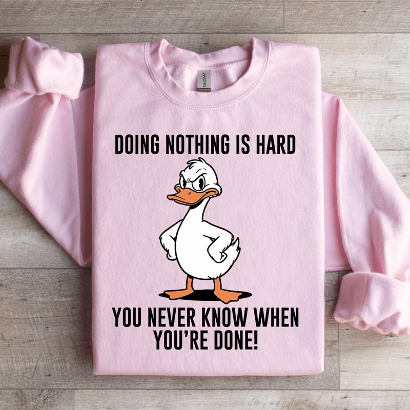 Doing Nothing Is Hard Sweatshirt 0