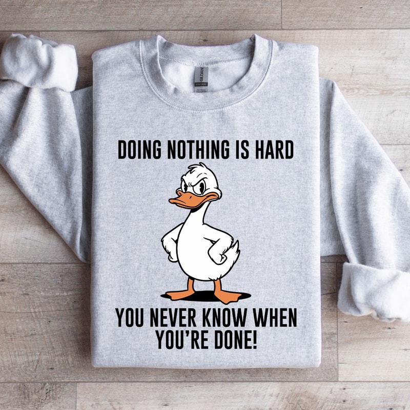 Doing Nothing Is Hard Sweatshirt 4