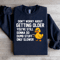 Dont Worry About Getting Older Youre Still Sweatshirt 2