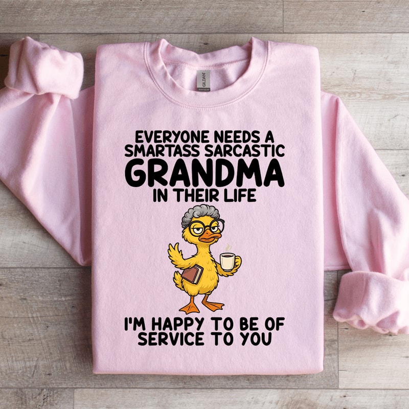 Everyone Needs A Smartass Sarcastic Grandma Sweatshirt 3