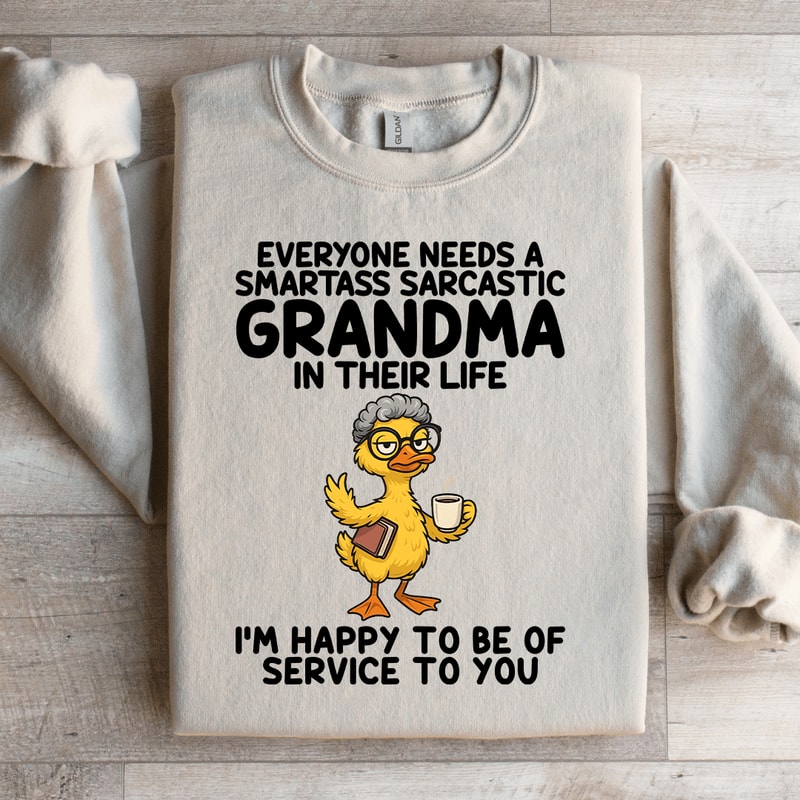 Everyone Needs A Smartass Sarcastic Grandma Sweatshirt 4