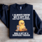 I Always Knew Wed Get Old Sweatshirt 1