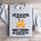 I Hope We Are Friends Until We Die Sweatshirt 4