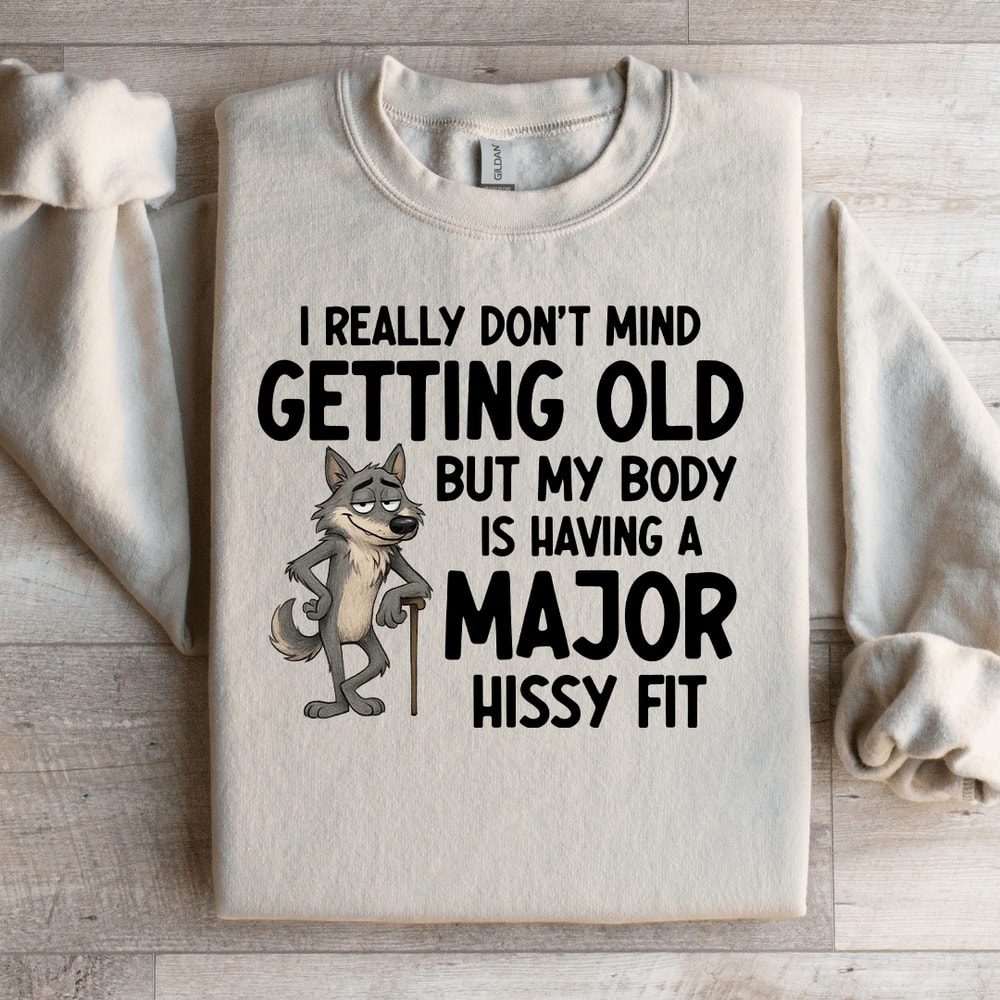 I Really Dont Mind Getting Old Sweatshirt 3