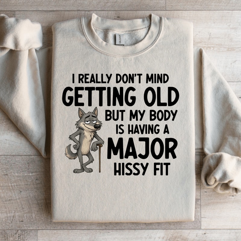 I Really Dont Mind Getting Old Sweatshirt 3