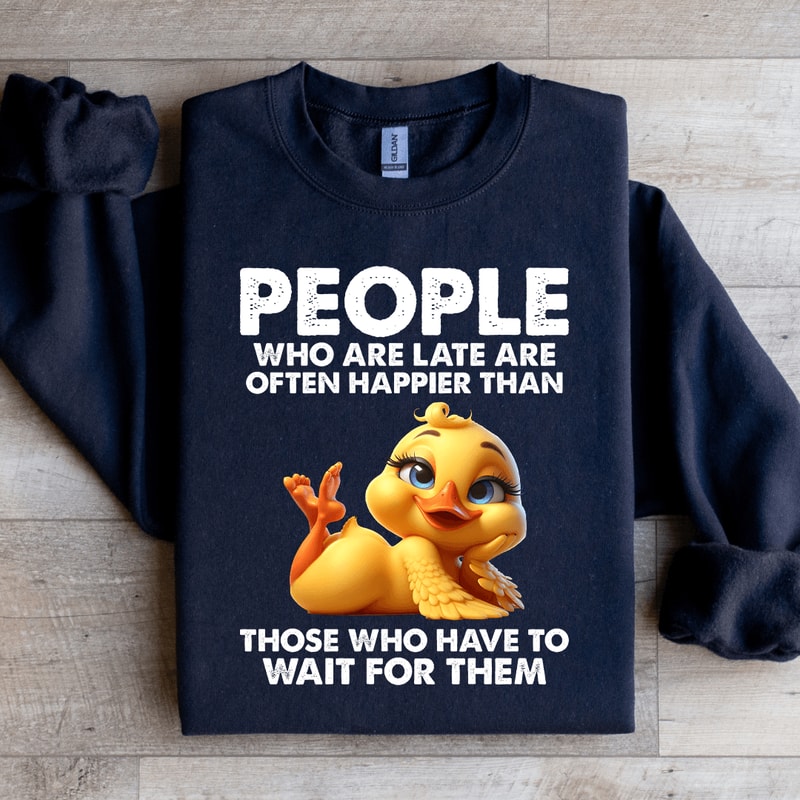 People Who Are Late Sweatshirt 1
