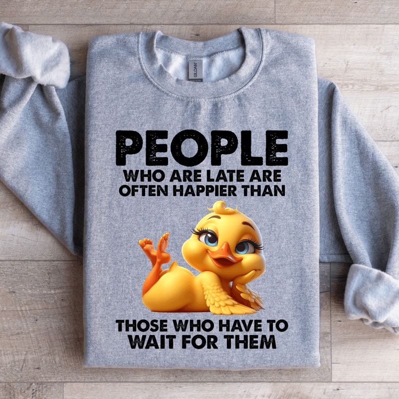 People Who Are Late Sweatshirt 2