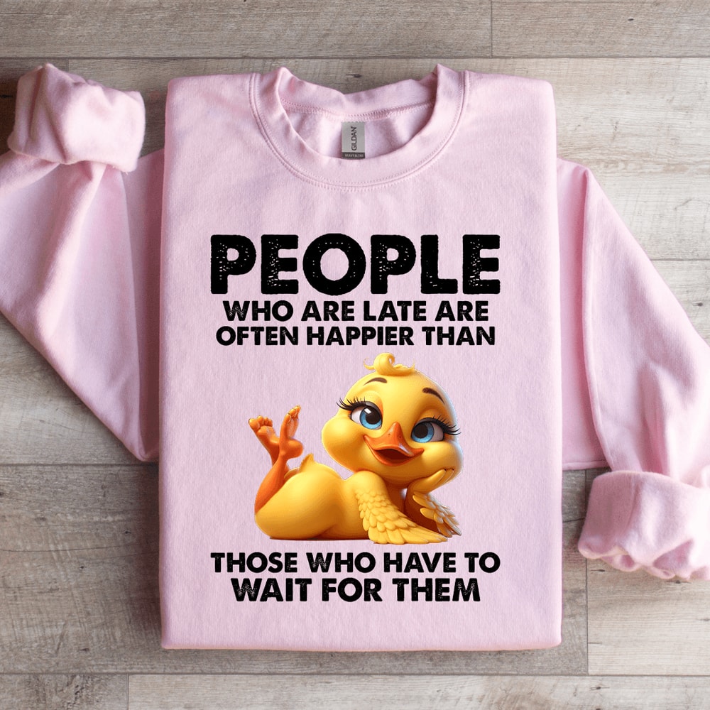 People Who Are Late Sweatshirt 0