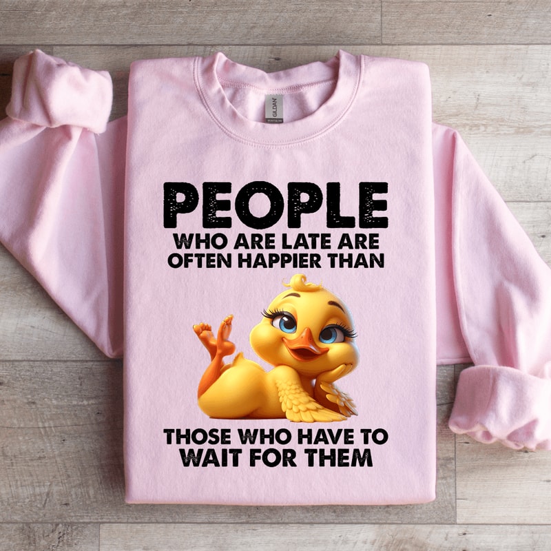 People Who Are Late Sweatshirt 0