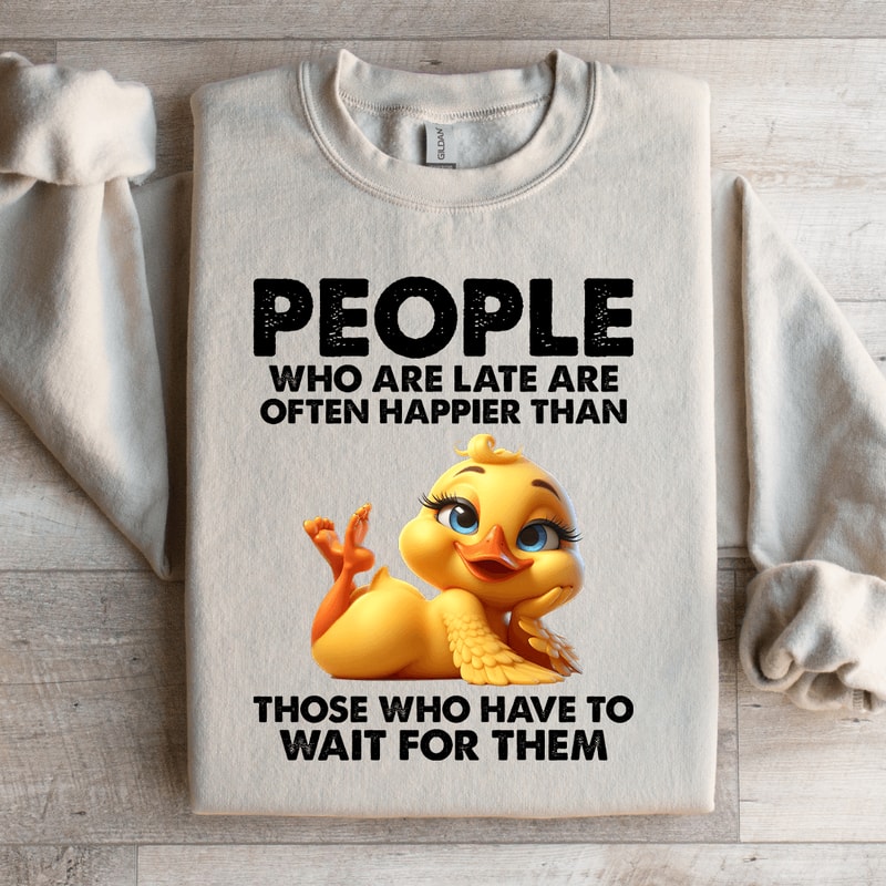 People Who Are Late Sweatshirt 3