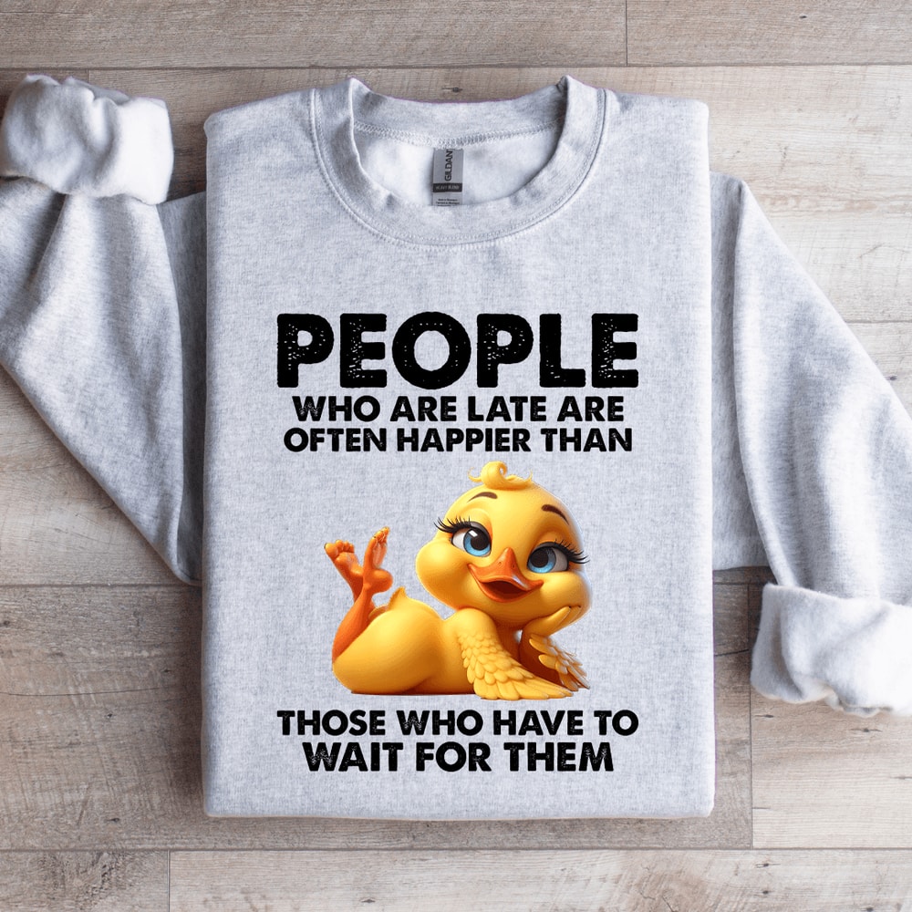 People Who Are Late Sweatshirt 4