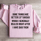 Some Things Are Better Left Unsaid Sweatshirt 2