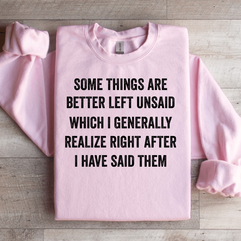 Some Things Are Better Left Unsaid Sweatshirt 2