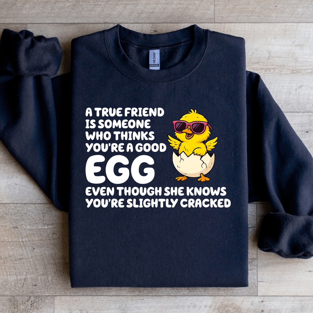 A True Friend Is Someone Sweatshirt 0
