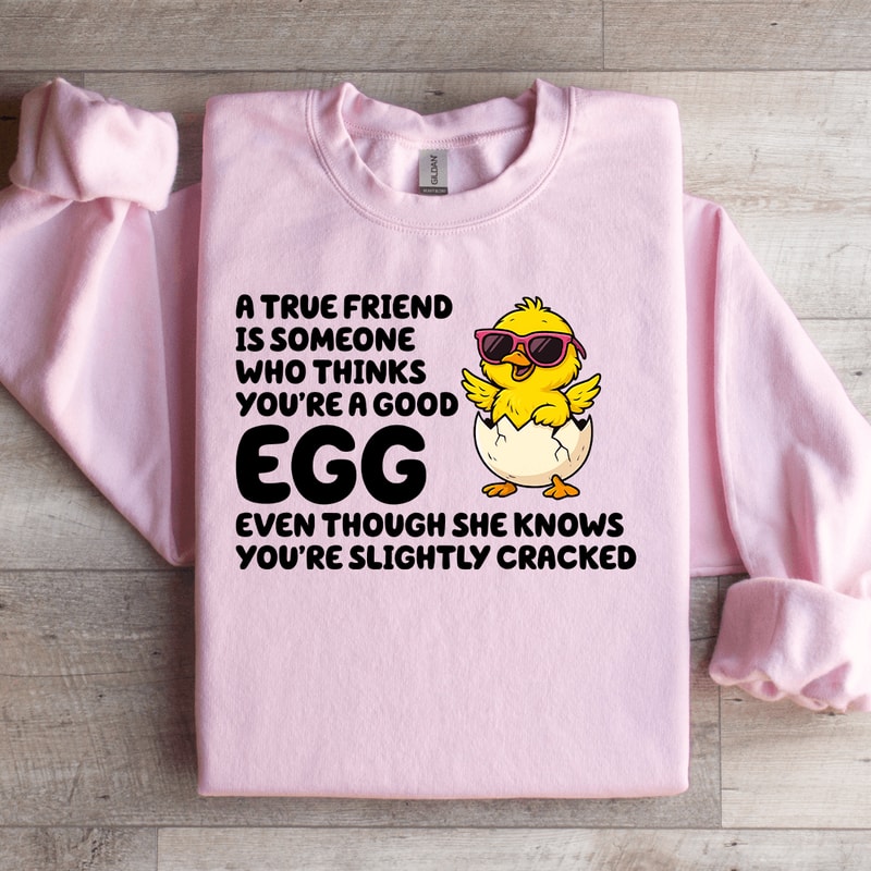 A True Friend Is Someone Sweatshirt 2