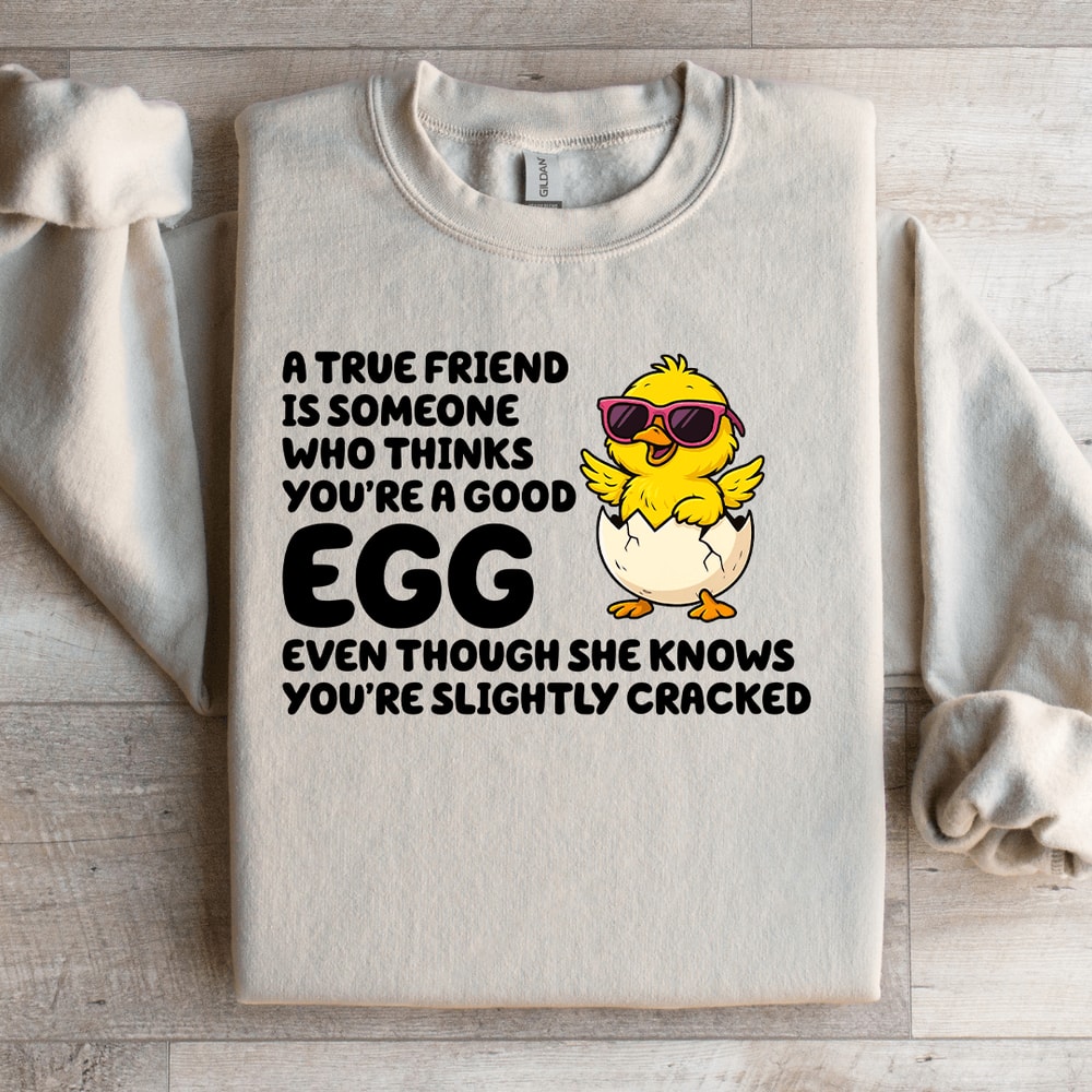 A True Friend Is Someone Sweatshirt 3